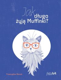 Książka - Jak długo żyją Muffinki?