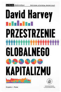 Przestrzenie globalnego kapitalizmu - David Harvey