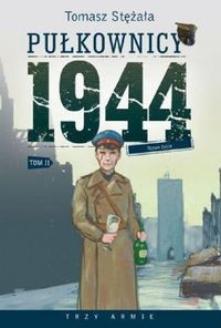 Pułkownicy 1944 T.2 Nowe życie
