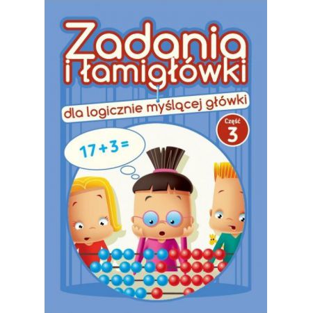 Zadania i łamigłówki dla logicznie myślącej główki. Część 3