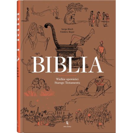 Biblia. Wielkie opowieści Starego Testamentu