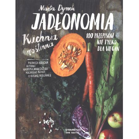 Jadłonomia. Kuchnia roślinna.100 przepisów... w.3