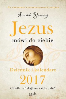 Jezus mówi do ciebie. Dziennik i kalendarz 2017