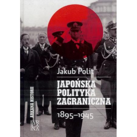 Książka - Japońska polityka zagraniczna 1895-1945