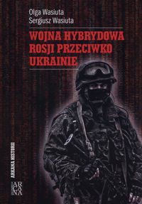 Książka - Wojna hybrydowa Rosji przeciwko Ukrainie