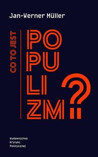 Książka - Co to jest populizm?