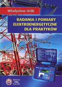Książka - Badania i pomiary elektroenergetyczne dla praktyków