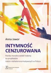 Książka - Intymność cenzurowana panika moralna wokół rodziny na przykładzie rodzin nieheteronormatywnych w Polsce