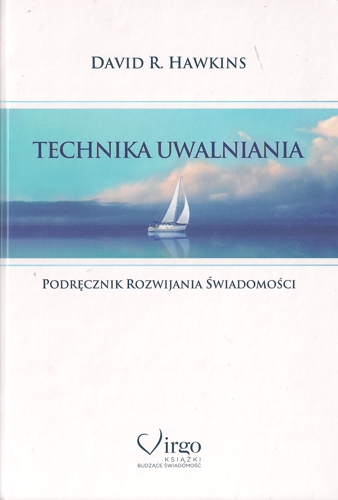 Książka - Technika Uwalniania. Podręcznik rozwijania świadomości