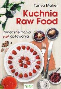 Książka - Kuchnia Raw Food smaczne dania bez gotowania