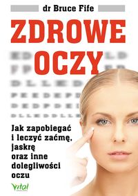 Książka - Zdrowe oczy. Jak zapobiegać i leczyć...
