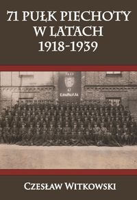 Książka - 71 Pułk Piechoty w latach 1918-1939