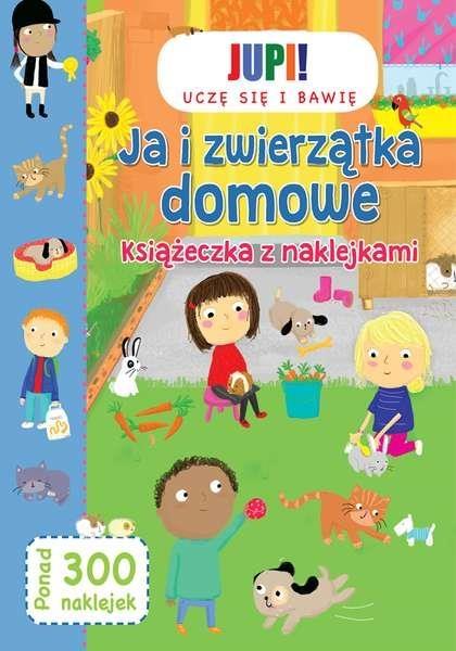 Ja i zwierzątka domowe książeczka z naklejkami