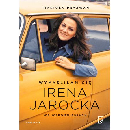 Wymyśliłam Cię. Irena Jarocka we wspomnieniach