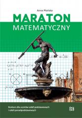 Książka - Maraton Matematyczny. Konkurs dla uczniów szkół podstawowych i szkół ponadpodstawowych