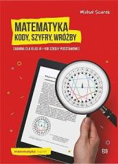 Książka - Matematyka. Kody, szyfry, wróżby zadania kl.7-8 SP