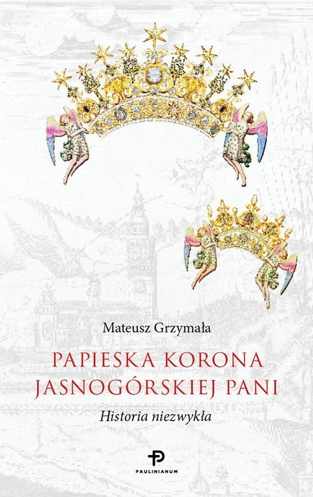 Papieska korona Jasnogórskiej Pani. Historia niezwykła