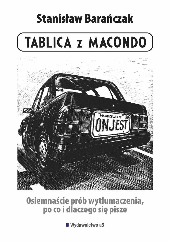 Tablica z Macondo. Osiemnaście prób wytłumaczenia, po co i dlaczego się pisze