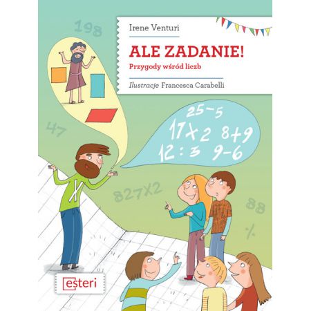 Książka - Ale zadanie! Przygody wśród liczb