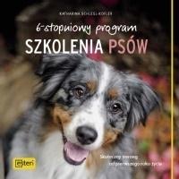 6-stopniowy program szkolenia psów skuteczny trening od pierwszego roku życia