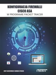Książka - Konfiguracja Firewalli CISCO ASA w programie Packet Tracer