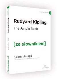 Książka - The Jungle Book. Księga Dżungli z podręcznym słownikiem angielsko-polskim. Poziom A2/B1