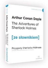 Książka - The Adventures of Sherlock Holmes. Przygody Sherlocka Holmesa z podręcznym słownikiem angielsko-polskim. Poziom B1/B2