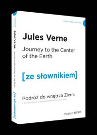 Książka - Journey to the Centre of the Earth. Podróż do wnętrza Ziemi z podręcznym słownikiem angielsko-polskim. Poziom B1/B2