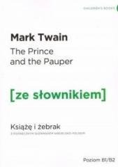 Książka - The Prince AND the Pauper. Książę i żebrak z podręcznym słownikiem angielsko-polskim. Poziom B1/B2