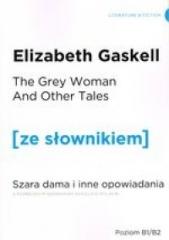 Książka - The Grey Woman and other Tales. Szara Dama i inne opowiadania z podręcznym słownikiem angielsko-polskim. Poziom B1/B2