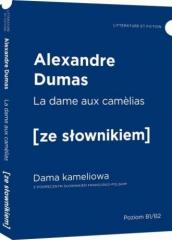 Książka - La dame aux camelias. Dama kameliowa z podręcznym słownikiem francusko-polskim. Poziom B1/B2