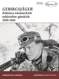 Książka - Gebirgsjager. Żołnierz niemieckich oddziałiów...