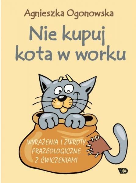 Nie kupuj kota w worku. Wyrażenia i zwroty...