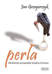 Książka - Perła. Afrykański przypadek księdza Grosera