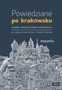 Książka - Powiedziane po krakowsku Słownik regionalizmów krakowskich