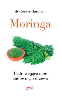 Książka - Moringa uzdrawiająca moc cudownego drzewa