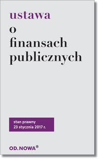 Książka - Ustawa o finansach publicznych Stan prawny 23 stycznia 2017 r.
