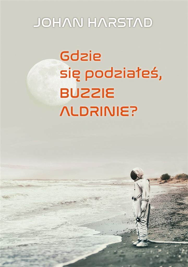 Gdzie się podziałeś, Buzzie Aldrinie?