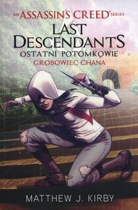 Książka - Assassin`s Creed: Last Descendants. Grobowiec Khan