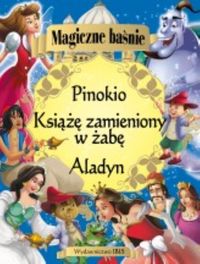 Książka - Magiczne baśnie Aladyn Pinokio Książe zamieniony w żabę
