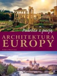 Książka - Podróże z pasją. Architektura Europy