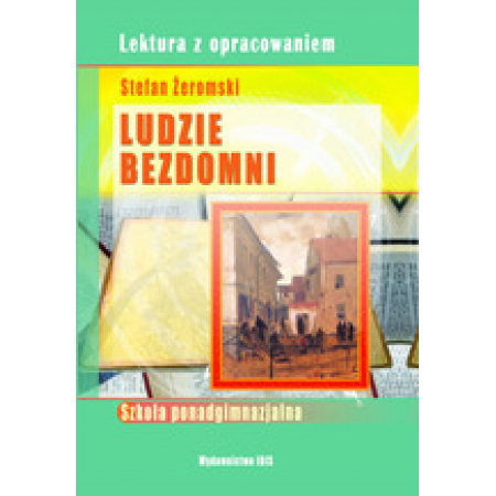 Lektura z opracowaniem. Ludzie bezdomni