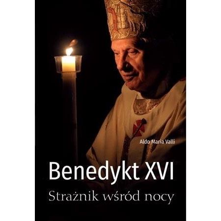 Benedykt XVI. Strażnik wśród nocy