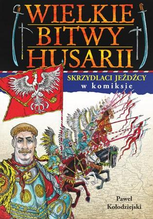 Wielkie Bitwy Husarii. Skrzydlaci jeźdzćy w komiksie