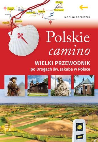 Książka - Polskie camino. Wielki przewodnik po Drogach św...