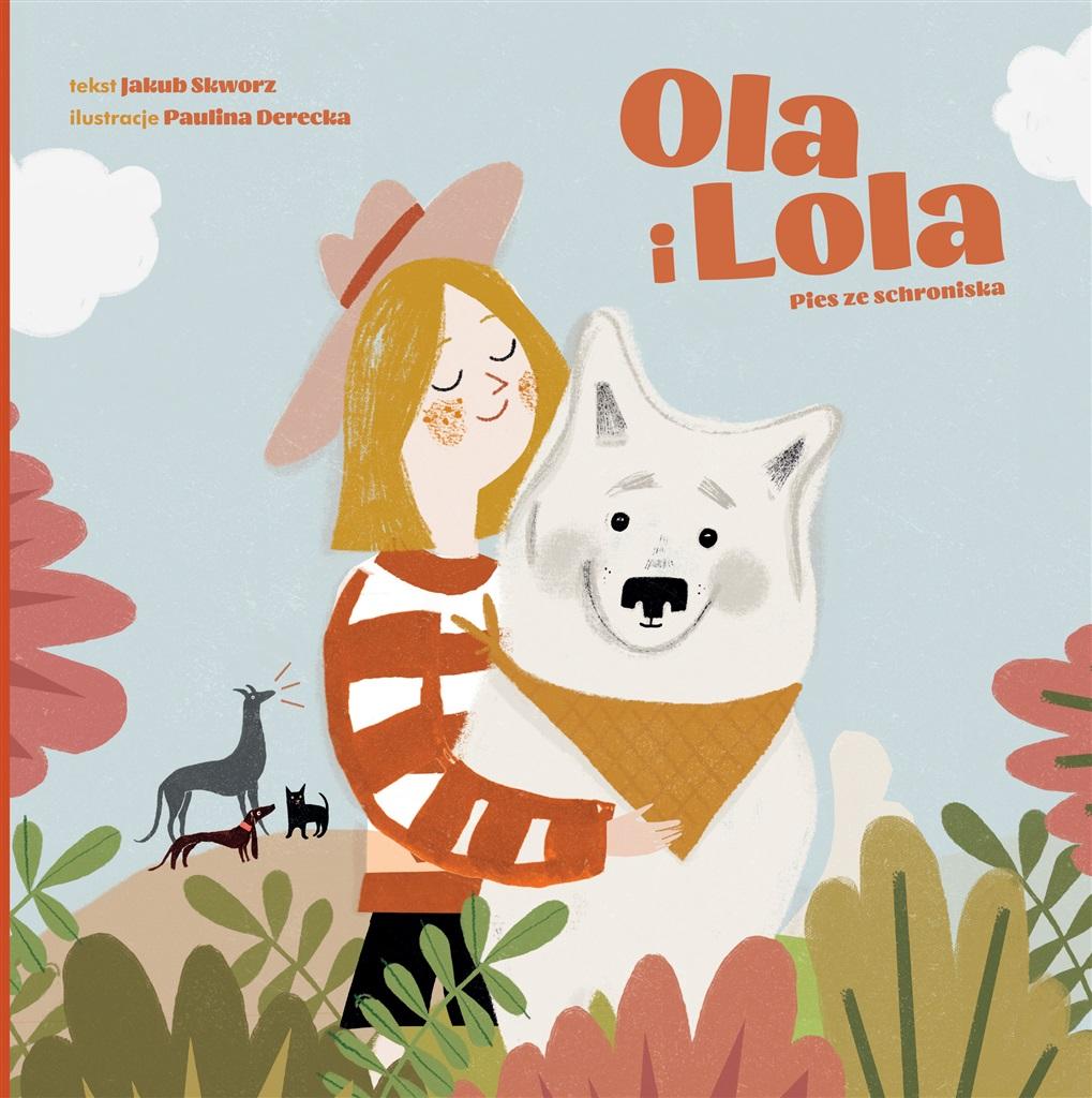 Książka - Ola i Lola. Pies ze schroniska