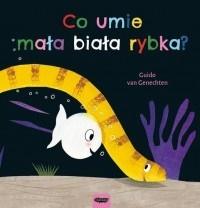 Książka - Co umie mała biała rybka