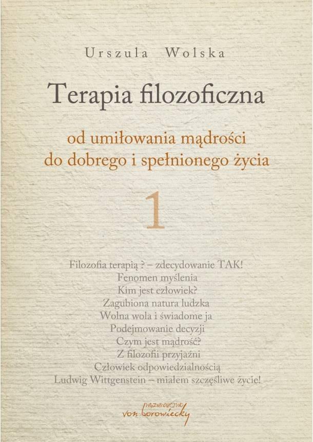 Terapia filozoficzna. Od umiłowania mądrości do dobrego i spełnionego życia. Tom 1