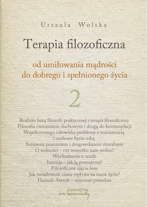 Terapia filozoficzna. Od umiłowania mądrości do dobrego i spełnionego życia. Tom 2