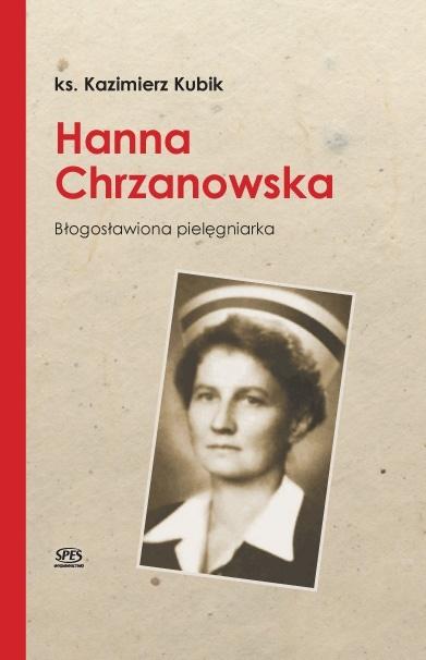 Hanna Chrzanowska. Błogosławiona pielęgniarka